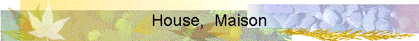 House, Maison